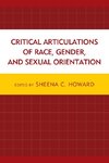 Critical Articulations of Race, Gender, and Sexual Orientation