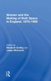 Women and the Making of Built Space in England, 1870-1950