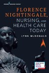 Florence Nightingale, Nursing, and Health Care Today