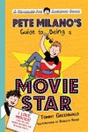 Pete Milano's Guide to Being a Movie Star