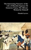 The Interesting Narrative of the Life of Olaudah Equiano Or Gustavus Vassa, The African