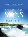 Water for God's Sons and Daughters