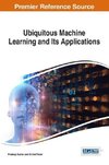 Ubiquitous Machine Learning and Its Applications