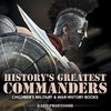 History's Greatest Commanders | Children's Military & War History Books