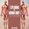 Exploring the Human Body | Anatomy and Physiology