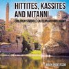 Hittites, Kassites and Mitanni | Children's Middle Eastern History Books