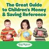 The Great Guide to Children's Money & Saving Reference