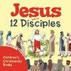 Jesus and the 12 Disciples | Children's Christianity Books