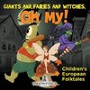 Giants and Fairies and Witches, Oh My! | Children's European Folktales