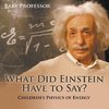 What Did Einstein Have to Say? | Children's Physics of Energy