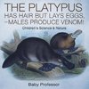 The Platypus Has Hair but Lays Eggs, and Males Produce Venom! | Children's Science & Nature
