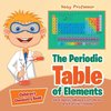 The Periodic Table of Elements - Alkali Metals, Alkaline Earth Metals and Transition Metals | Children's Chemistry Book