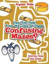 Can You Find Your Way Out of These Confusing Mazes?