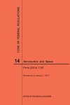 Code of Federal Regulation, Title 14, Aeronautics and Space, Parts 200-1199, 2017