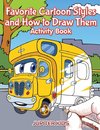 Favorite Cartoon Styles and How to Draw Them Activity Book