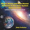 Moons, Moons and More Moons! All Moons of our Solar System - Space for Kids - Children's Aeronautics & Space Book