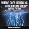 Where Does Lightning & Thunder Come from? | Weather for Kids (Preschool & Big Children Guide)