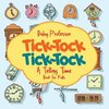 Tick-Tock, Tick-Tock | A Telling Time Book for Kids