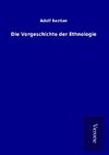 Die Vorgeschichte der Ethnologie