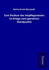 Zum Studium des Verpflegswesens im Kriege vom operativen Standpunkte