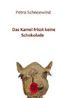 Das Kamel frisst keine Schokolade