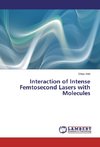 Interaction of Intense Femtosecond Lasers with Molecules