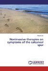 Noninvasive therapies on symptoms of the calcaneal spur