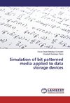 Simulation of bit patterned media applied to data storage devices