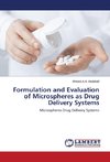 Formulation and Evaluation of Microspheres as Drug Delivery Systems