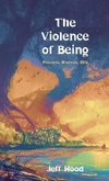 The Violence of Being