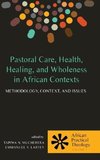 Pastoral Care, Health, Healing, and Wholeness in African Contexts