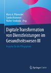 Digitale Transformation von Dienstleistungen im Gesundheitswesen III