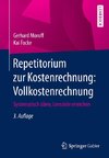 Repetitorium zur Kostenrechnung: Vollkostenrechnung