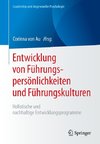 Entwicklung von Führungspersönlichkeiten und Führungskulturen