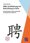 HRM, Qualifizierung und Rekrutierung in China