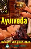 Ayurveda - Die Kunst vom guten Leben