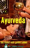 Ayurveda - Die Kunst vom guten Leben