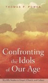 Confronting the Idols of Our Age