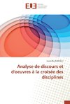 Analyse de discours et d'oeuvres à la croisée des disciplines