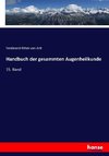 Handbuch der gesammten Augenheilkunde