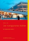 Der transparente Wähler