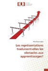 Les représentations traduisent-elles les obstacles aux apprentissages?