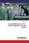 Competitiveness of an Indian industry, A case Study