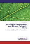 Sustainable Development and Climate Policies in China