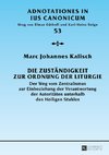 Die Zuständigkeit zur Ordnung der Liturgie