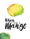 When I Was a Mango