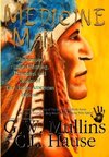 Medicine Man - Shamanism, Natural Healing, Remedies And Stories Of The Native American Indians