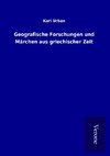 Geografische Forschungen und Märchen aus griechischer Zeit