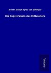 Die Papst-Fabeln des Mittelalters