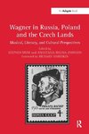 Wagner in Russia, Poland and the Czech Lands